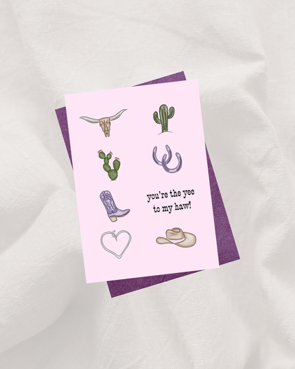 💕 “You’re the YEE to my HAW!