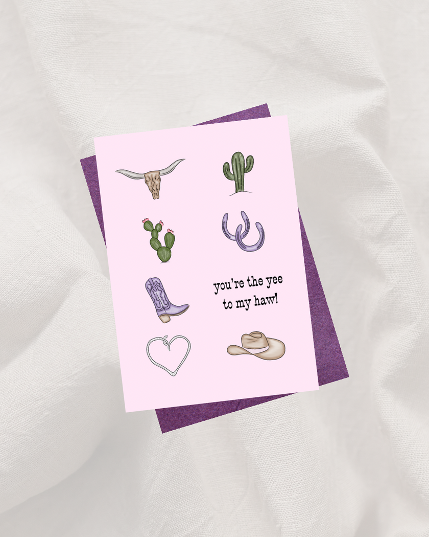 💕 “You’re the YEE to my HAW!