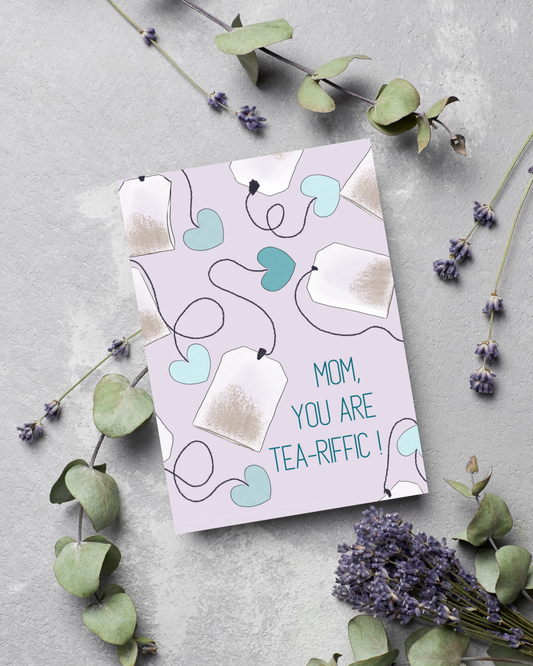 "mom, you are tea-rrific!" Mother's Day Card | 4.25"x5.5" card w/envelope